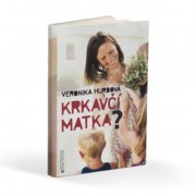 Krkavčí matka - Veronika Hurdová